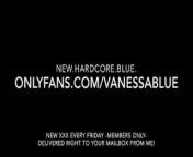 Vanessa Blue Exclusive XXX Sex at OnlyFans Right Now from mamata kulukani xxx blue fadashexinha sex photosstarjalsa kero