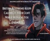 British Boyfriend Won't Stop Calling It Your Cunt While Fucking You || ASMR Audio Roleplay For Women from adiwo