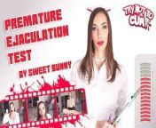 TRY NOT TO CUM - Premature Ejaculation Test - By Sweet Bunny from dee mwango