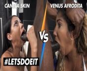 CANELA SKIN VS VENUS AFRODITA - ROUGH LATINA ANAL AND DEEPTHROAT! WHO DOES IS BETTER? - LETSDOEIT from canela skin vs mandingo
