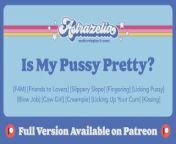 [Patreon Exclusive Teaser] Is My Pussy Pretty? [Friends to Lovers] [Slippery Slope] [Creampie] from damsel dasha asmr patreon sexual