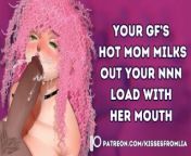Your Girlfriend's Hot Mom Milks out Your NNN Load with Her Mouth [audio porn] [MILF] [cheating] from https milfnut com bettie bondage spying on best friends mom