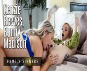 FAMILY SINNERS - Pure Passion & Dripping Wet Lesbian Play With Kenzie Reeves And Bunny Madison from tall bunny glamazon