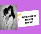 Tú y ella se divierten con un juguete muy rico (audio hot) from hot romance ariyatha vasu paiyan flim